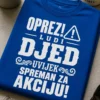 Majica za djeda s natpisom OPREZ! LUDI DJED UVIJEK SPREMAN ZA AKCIJU!