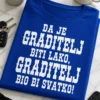 Majica za graditelje s natpisom DA JE GRADITELJ BITI LAKO, GRADITELJ BIO BI SVATKO!