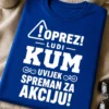 Majica za kuma s natpisom OPREZ! LUDI KUM UVIJEK SPREMAN ZA AKCIJU!