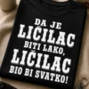Majica s natpisom DA JE LIČILAC BITI LAKO, LIČILAC BIO BI SVATKO!