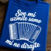 Majica s natpisom Sve mi uzmite samo mi ne dirajte i motivom harmonike