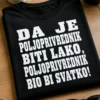 Majica s natpisom DA JE POLJOPRIVREDNIK BITI LAKO, POLJOPRIVREDNIK BIO BI SVATKO!
