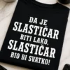 Majica za slastičare s natpisom DA JE SLASTIČAR BITI LAKO, SLASTIČAR BIO BI SVATKO!