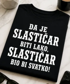 Majica za slastičare s natpisom DA JE SLASTIČAR BITI LAKO, SLASTIČAR BIO BI SVATKO!