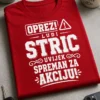 Majica za strica s natpisom OPREZ! LUDI STRIC UVIJEK SPREMAN ZA AKCIJU!
