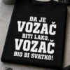 Majica za vozače s natpisom DA JE VOZAČ BITI LAKO, VOZAČ BIO BI SVATKO!