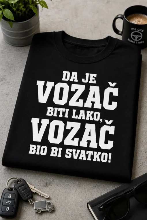 Majica za vozače s natpisom DA JE VOZAČ BITI LAKO, VOZAČ BIO BI SVATKO!