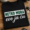 Majica s natpisom NETKO MORA evo ja ću u tipografskom dizajnu