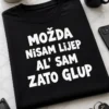 Majica s natpisom MOŽDA NISAM LIJEP AL' SAM ZATO GLUP u razigranom tipografskom dizajnu