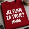 Majica s natpisom JEL PIJEM ZA TVOJE? MMDA u minimalističkom tipografskom dizajnu