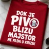 Majica za majstore s natpisom DOK JE PIVO BLIZU MAJSTOR NE PADA U KRIZU!