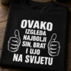 Majica s natpisom OVAKO IZGLEDA NAJBOLJI SIN, BRAT I UJO NA SVIJETU i ilustracijama palčeva gore