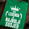 Majica s natpisom OVA LEGENDA JE NAJBOLJI SUSJED i motivom krune