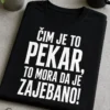 Majica s natpisom ČIM JE TO PEKAR, TO MORA DA JE ZAJEBANO!