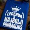 Majica s natpisom OVA LEGENDA JE NAJBOLJI PRIMARIJUS i krunom