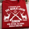 Majica za starije lovce s natpisom U GODINAMA OVIM, SVE MANJE LOVIM ŠUMOM VIŠE ŠETAM, DA DOMA MANJE SMETAM